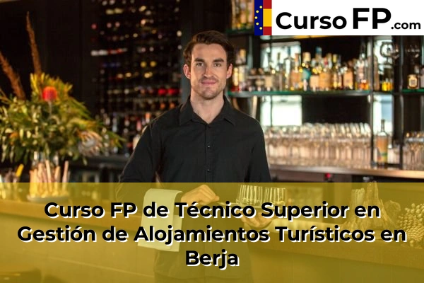Curso FP de Técnico Superior en Gestión de Alojamientos Turísticos en Adra 37 Curso FP de Técnico Superior en Gestión de Alojamientos Turísticos en Berja