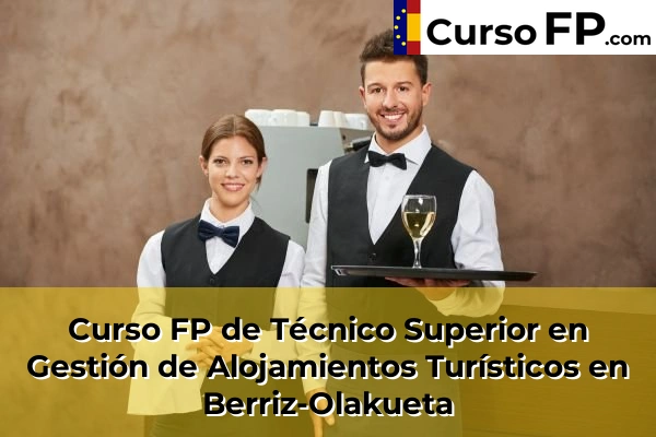 Curso FP de Técnico Superior en Gestión de Alojamientos Turísticos en Balmaseda 44 Curso FP de Técnico Superior en Gestión de Alojamientos Turísticos en Berriz-Olakueta