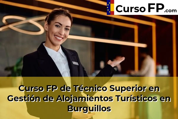 Curso FP de Técnico Superior en Gestión de Alojamientos Turísticos en Lebrija 38 Curso FP de Técnico Superior en Gestión de Alojamientos Turísticos en Burguillos