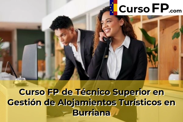 Curso FP de Técnico Superior en Gestión de Alojamientos Turísticos en Alquerías del Niño Perdido 42 Curso FP de Técnico Superior en Gestión de Alojamientos Turísticos en Burriana