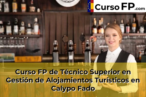 Curso FP de Técnico Superior en Gestión de Alojamientos Turísticos en Borox 33 Curso FP de Técnico Superior en Gestión de Alojamientos Turísticos en Calypo Fado