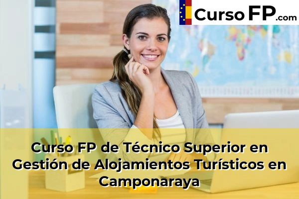 Curso FP de Técnico Superior en Gestión de Alojamientos Turísticos en Villaquilambre 32 Curso FP de Técnico Superior en Gestión de Alojamientos Turísticos en Camponaraya
