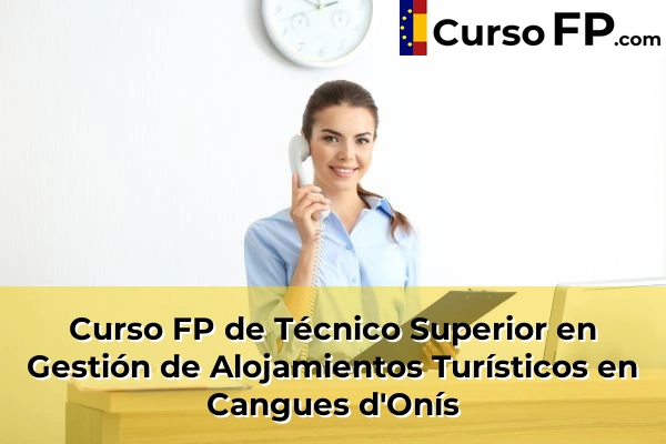 Curso FP de Técnico Superior en Gestión de Alojamientos Turísticos en la provincia de Asturias 3 Curso FP de Técnico Superior en Gestión de Alojamientos Turísticos en Cangues d'Onís