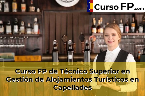 Curso FP de Técnico Superior en Gestión de Alojamientos Turísticos en Piera 46 Curso FP de Técnico Superior en Gestión de Alojamientos Turísticos en Capellades