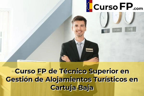 Curso FP de Técnico Superior en Gestión de Alojamientos Turísticos en Borja 33 Curso FP de Técnico Superior en Gestión de Alojamientos Turísticos en Cartuja Baja