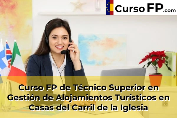 Curso FP de Técnico Superior en Gestión de Alojamientos Turísticos en Totana 49 Curso FP de Técnico Superior en Gestión de Alojamientos Turísticos en Casas del Carril de la Iglesia
