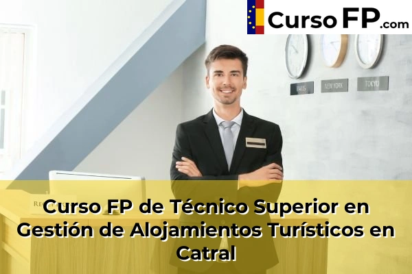 Curso FP de Técnico Superior en Gestión de Alojamientos Turísticos en Ibi 55 Curso FP de Técnico Superior en Gestión de Alojamientos Turísticos en Catral