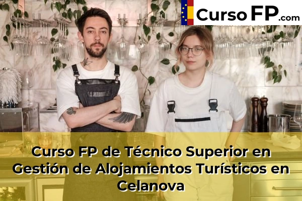 Curso FP de Técnico Superior en Gestión de Alojamientos Turísticos en San Cibrao das Viñas 37 Curso FP de Técnico Superior en Gestión de Alojamientos Turísticos en Celanova