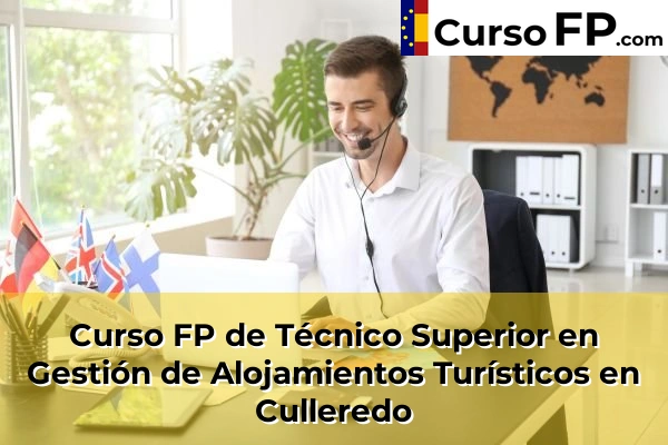 Curso FP de Técnico Superior en Gestión de Alojamientos Turísticos en Culleredo