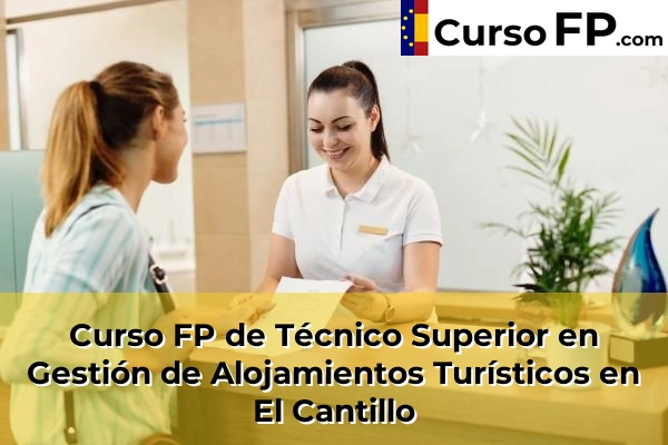 Curso FP de Técnico Superior en Gestión de Alojamientos Turísticos en Tegueste Centro 44 Curso FP de Técnico Superior en Gestión de Alojamientos Turísticos en El Cantillo