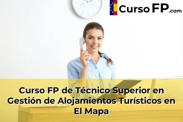 Curso FP de Técnico Superior en Gestión de Alojamientos Turísticos en Cabanillas del Campo 35 Curso FP de Técnico Superior en Gestión de Alojamientos Turísticos en El Mapa