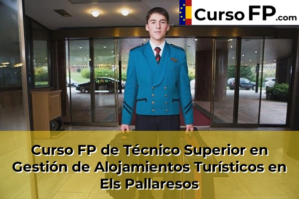 Curso FP de Técnico Superior en Gestión de Alojamientos Turísticos en Salou 40 Curso FP de Técnico Superior en Gestión de Alojamientos Turísticos en Els Pallaresos