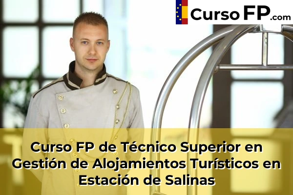 Curso FP de Técnico Superior en Gestión de Alojamientos Turísticos en Benalmádena 53 Curso FP de Técnico Superior en Gestión de Alojamientos Turísticos en Estación