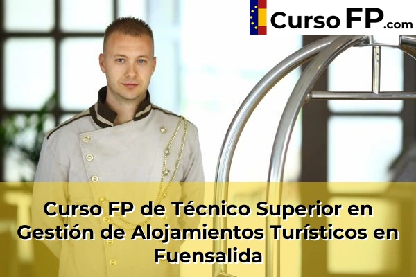 Curso FP de Técnico Superior en Gestión de Alojamientos Turísticos en Fuensalida