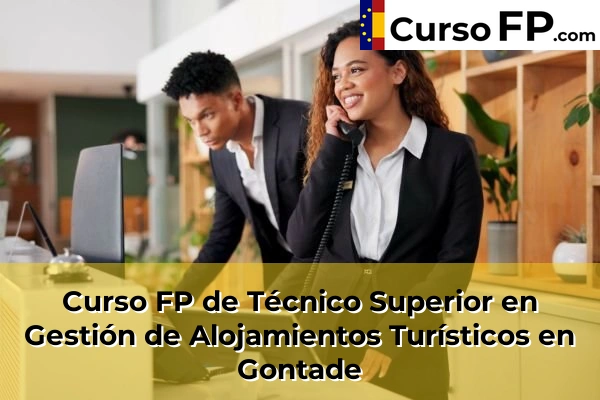 Curso FP de Técnico Superior en Gestión de Alojamientos Turísticos en Gontade