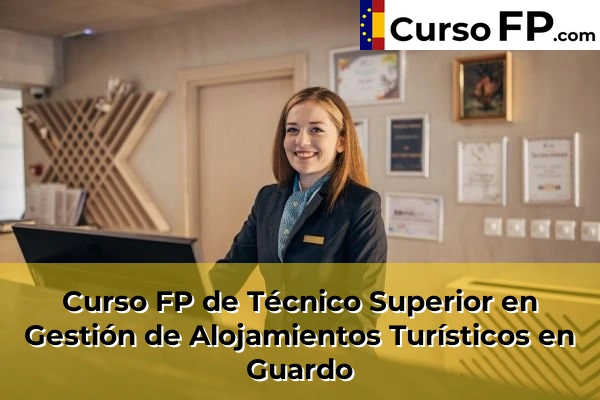 Curso FP de Técnico Superior en Gestión de Alojamientos Turísticos en Villamuriel de Cerrato 32 Curso FP de Técnico Superior en Gestión de Alojamientos Turísticos en Guardo