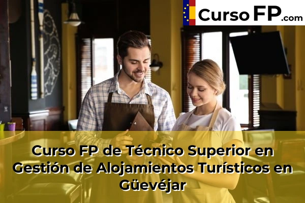 Curso FP de Técnico Superior en Gestión de Alojamientos Turísticos en Belicena 53 Curso FP de Técnico Superior en Gestión de Alojamientos Turísticos en Güevéjar