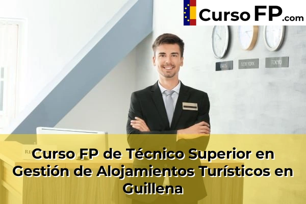 Curso FP de Técnico Superior en Gestión de Alojamientos Turísticos en Lebrija 56 Curso FP de Técnico Superior en Gestión de Alojamientos Turísticos en Guillena