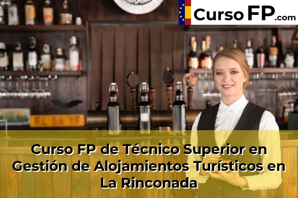 Curso FP de Técnico Superior en Gestión de Alojamientos Turísticos en Lebrija 61 Curso FP de Técnico Superior en Gestión de Alojamientos Turísticos en La Rinconada