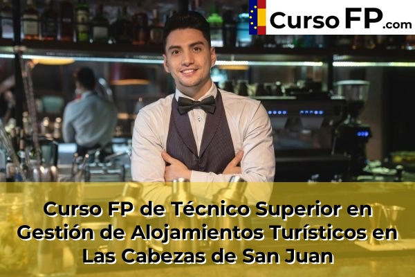Curso FP de Técnico Superior en Gestión de Alojamientos Turísticos en Lebrija 63 Curso FP de Técnico Superior en Gestión de Alojamientos Turísticos en Las Cabezas de San Juan