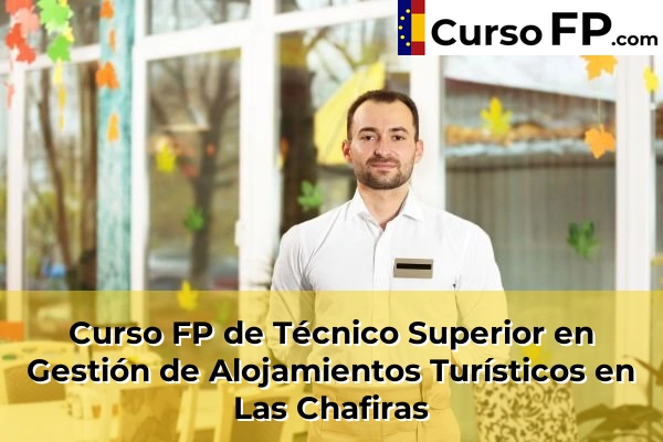 Curso FP de Técnico Superior en Gestión de Alojamientos Turísticos en Tegueste Centro 58 Curso FP de Técnico Superior en Gestión de Alojamientos Turísticos en Las Chafiras