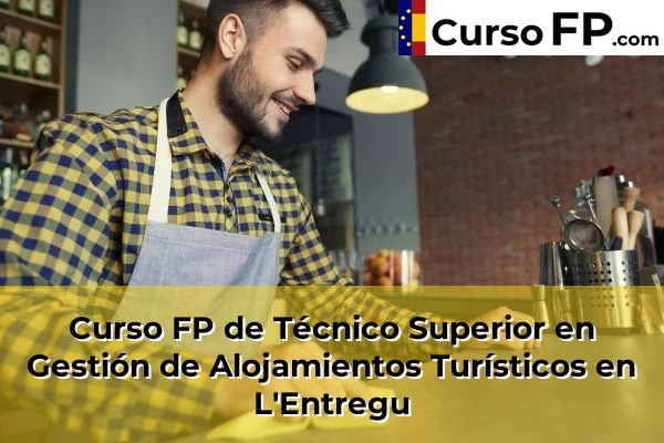 Curso FP de Técnico Superior en Gestión de Alojamientos Turísticos en la provincia de Asturias 9 Curso FP de Técnico Superior en Gestión de Alojamientos Turísticos en L'Entregu
