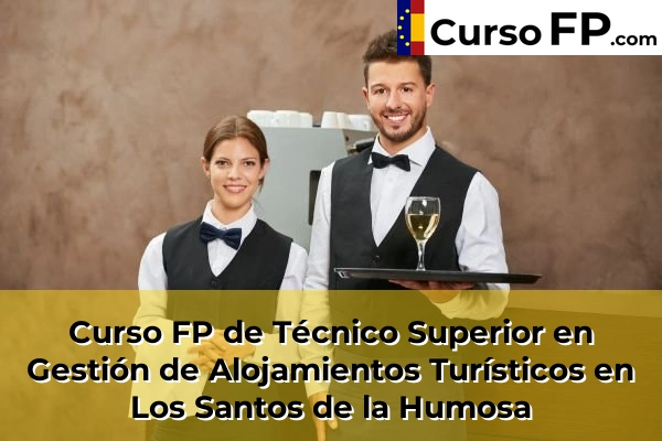 Curso FP de Técnico Superior en Gestión de Alojamientos Turísticos en Boadilla del Monte 81 Curso FP de Técnico Superior en Gestión de Alojamientos Turísticos en Los Santos de la Humosa
