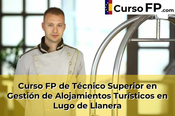 Curso FP de Técnico Superior en Gestión de Alojamientos Turísticos en Lugo