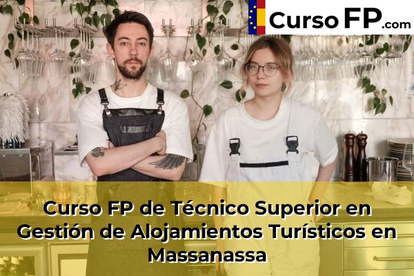 Curso FP de Técnico Superior en Gestión de Alojamientos Turísticos en Olocau 151 Curso FP de Técnico Superior en Gestión de Alojamientos Turísticos en Massanassa