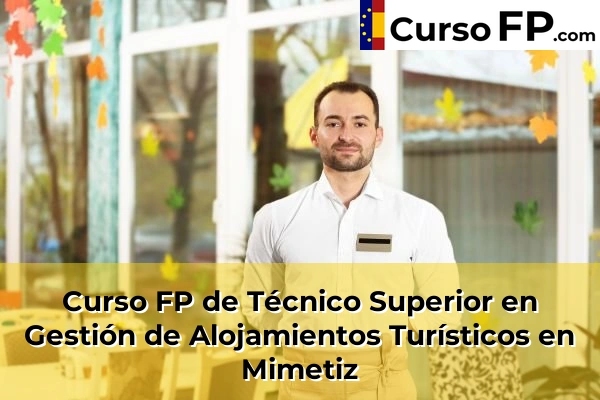 Curso FP de Técnico Superior en Gestión de Alojamientos Turísticos en Balmaseda 73 Curso FP de Técnico Superior en Gestión de Alojamientos Turísticos en Mimetiz
