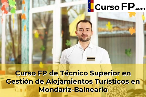 Curso FP de Técnico Superior en Gestión de Alojamientos Turísticos en Mondariz-Balneario