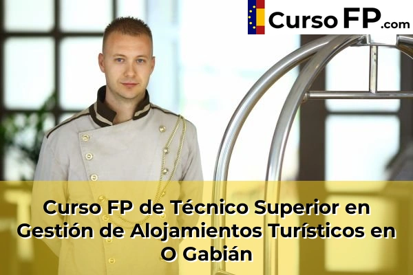 Curso FP de Técnico Superior en Gestión de Alojamientos Turísticos en O Gabián
