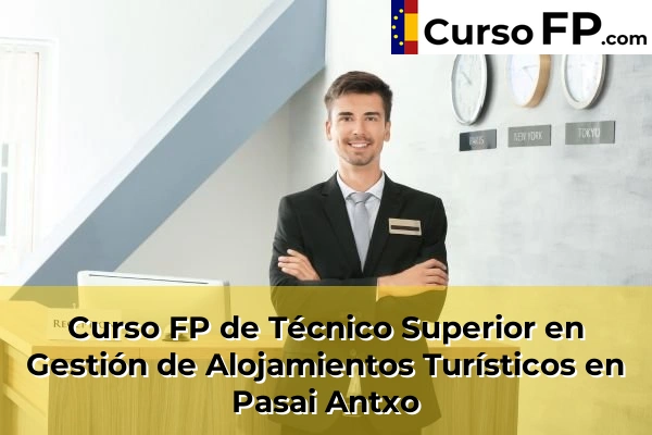 Curso FP de Técnico Superior en Gestión de Alojamientos Turísticos en Pasai Antxo