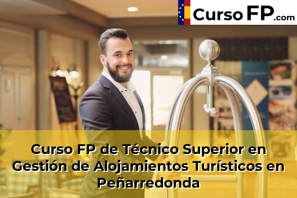 Curso FP de Técnico Superior en Gestión de Alojamientos Turísticos en Peñarredonda