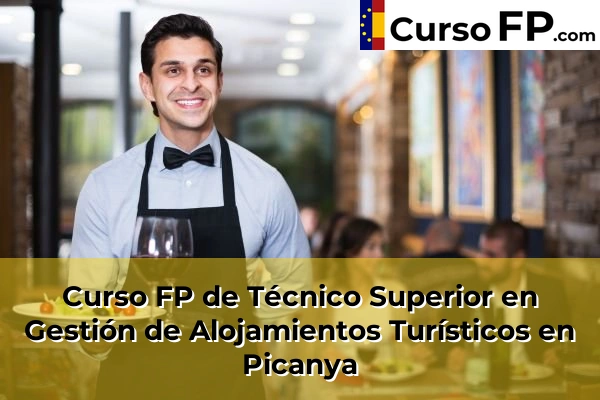 Curso FP de Técnico Superior en Gestión de Alojamientos Turísticos en Olocau 172 Curso FP de Técnico Superior en Gestión de Alojamientos Turísticos en Picanya