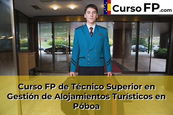 Curso FP de Técnico Superior en Gestión de Alojamientos Turísticos en Póboa