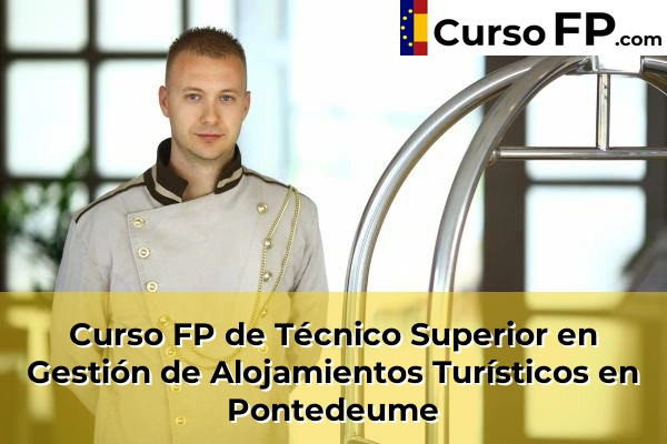 Curso FP de Técnico Superior en Gestión de Alojamientos Turísticos en Pontedeume