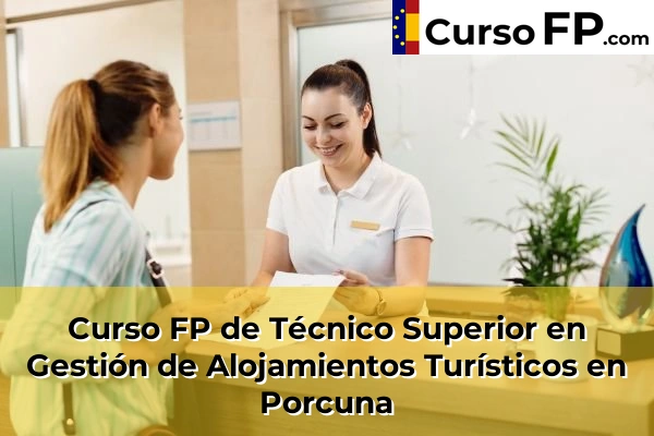 Curso FP de Técnico Superior en Gestión de Alojamientos Turísticos en Porcuna