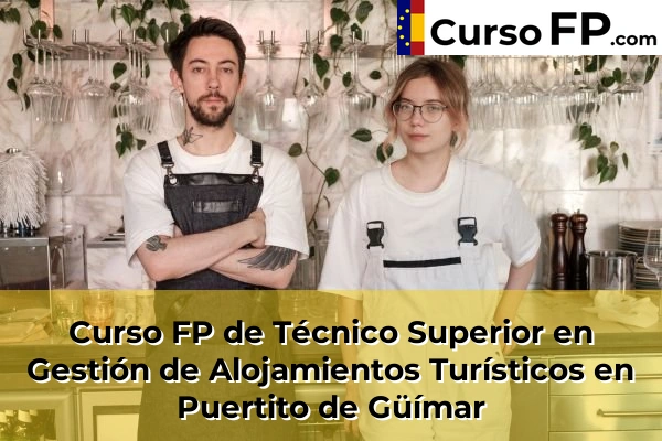 Curso FP de Técnico Superior en Gestión de Alojamientos Turísticos en Tegueste Centro 67 Curso FP de Técnico Superior en Gestión de Alojamientos Turísticos en Puertito de Güímar