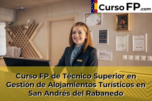 Curso FP de Técnico Superior en Gestión de Alojamientos Turísticos en Villaquilambre 42 Curso FP de Técnico Superior en Gestión de Alojamientos Turísticos en San Andrés del Rabanedo