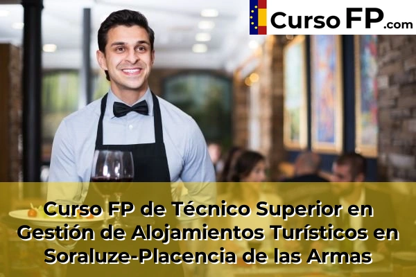 Curso FP de Técnico Superior en Gestión de Alojamientos Turísticos en Soraluze-Placencia de las Armas