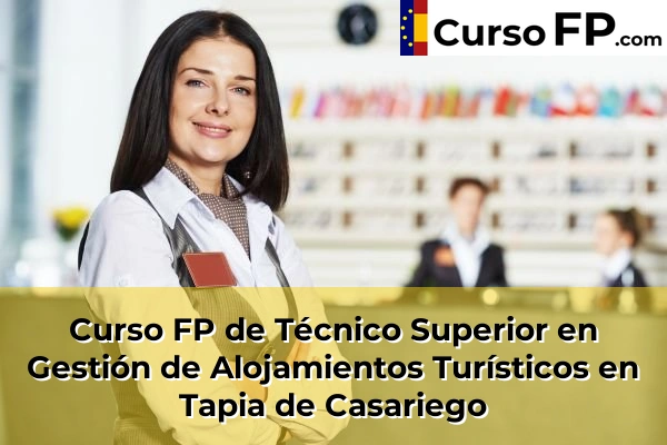 Curso FP de Técnico Superior en Gestión de Alojamientos Turísticos en la provincia de Asturias 34 Curso FP de Técnico Superior en Gestión de Alojamientos Turísticos en Tapia de Casariego