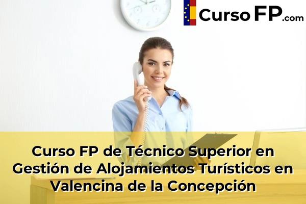 Curso FP de Técnico Superior en Gestión de Alojamientos Turísticos en Lebrija 85 Curso FP de Técnico Superior en Gestión de Alojamientos Turísticos en Valencina de la Concepción