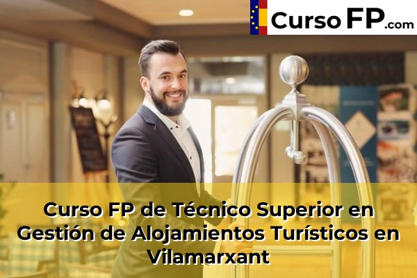 Curso FP de Técnico Superior en Gestión de Alojamientos Turísticos en Olocau 212 Curso FP de Técnico Superior en Gestión de Alojamientos Turísticos en Vilamarxant