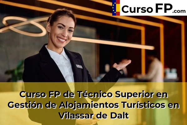 Curso FP de Técnico Superior en Gestión de Alojamientos Turísticos en Piera 162 Curso FP de Técnico Superior en Gestión de Alojamientos Turísticos en Vilassar de Dalt