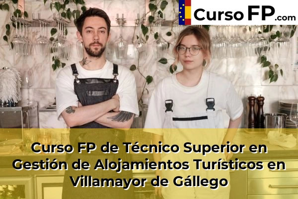 Curso FP de Técnico Superior en Gestión de Alojamientos Turísticos en Borja 52 Curso FP de Técnico Superior en Gestión de Alojamientos Turísticos en Villamayor de Gállego