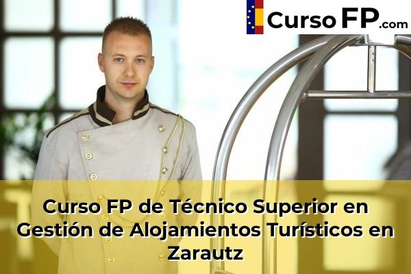 Curso FP de Técnico Superior en Gestión de Alojamientos Turísticos en Zarautz