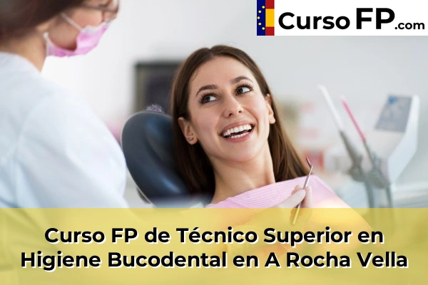 Curso FP de Técnico Superior en Higiene Bucodental en A Rocha Vella