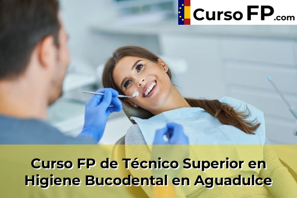 Curso FP de Técnico Superior en Higiene Bucodental en Puebla de Vícar 31 Curso FP de Técnico Superior en Higiene Bucodental en Aguadulce