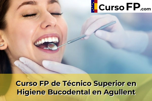 Curso FP de Técnico Superior en Higiene Bucodental en Agullent
